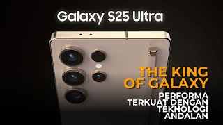 FLAGSHIP TERBAIK RESMI RILIS - SAMSUNG GALAXY S25 ULTRA - SPESIFIKASI LENGKAP DAN HARGA