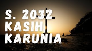 S. 2032 Kasih Karunia