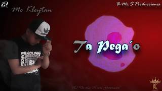 🔥Ta Pega´o🔥→Kleytan (Video Lyric)