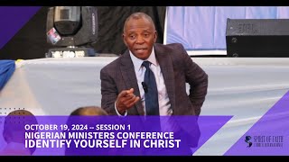 Identify Yourself In Christ_Nigerian Ministers Conference_19th Oct 2024