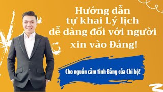 Hướng dẫn tự khai Lý lịch dễ dàng đối với người xin vào Đảng!