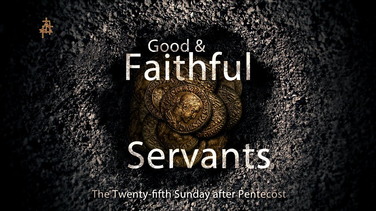 Bible Study: Good And Faithful Servants | Matthew 25:14-30 | The ...