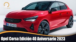 Opel Corsa Edición 40 Aniversario 2023 | UNA EDICIÓN MUY ESPECIAL!!!