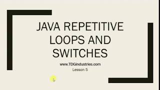 Lesson 5 Java Repetitive Loops and Switches