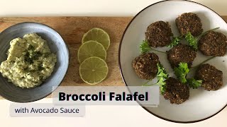 Great, Healthy Lunch, BROCCOLI FALAFEL with Avocado Sauce