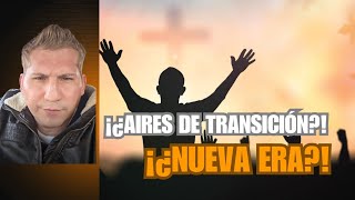 🔥Una nueva era y comienza: Aires de transición 🔥 Miguel Sánchez-Ávila