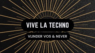 VLINDER VOS X NEVER - VIVE LA TECHNO