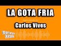 Carlos Vives - La Gota Fria (Versión Karaoke)