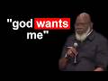 Bishop TD Jakes Said God Needs Me