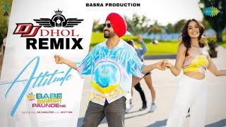 Attitude | Diljit Dosanjh | Remix | Basra Production | Babe Bhangra Paunde Ne | New Punjabi Song2022