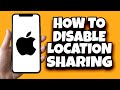 How To Disable Location Sharing On iPhone Without Letting Them Know (2023)