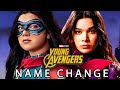 MARVEL CHANGING THE NAME OF YOUNG AVENGERS FOR MCU SHOW