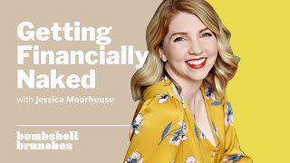 008. How to talk Money, Financial Freedom and Getting Financially Naked w/ Jessica Moorhouse *UNCUT*