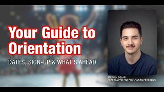 Your Guide to Orientation: Dates, Sign-Up and What’s Ahead