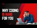 Why programming is hard for you