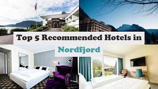 Top 5 Recommended Hotels In Nordfjord | Best Hotels In Nordfjord