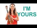 I'm Yours - Jason Mraz Easy Ukulele Tutorial with Riff and Play Along