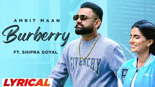 Burberry (Lyrical) | Amrit Maan Ft Shipra Goyal | XPENSIVE | Latest Punjabi Song 2023|