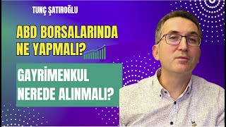 ABD Borsalarında Ne Yapmalı? Gayrimenkul Nerede Alınmalı?