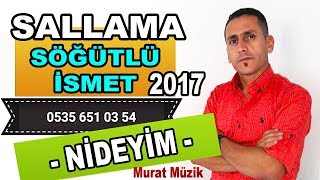 Nideyim  Sallama Yanbağlama Sögütlü ismet 2017