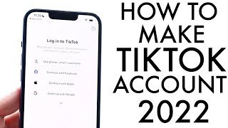How To Make a TikTok Account In 2022!