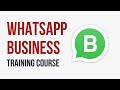 Whatsapp Business Training Course | Tutorial in English 2019