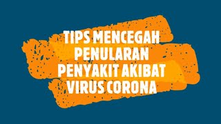 TIPS MENCEGAH PENYAKIT AKIBAT VIRUS CORONA