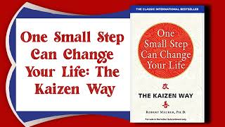 One Small Step Can Change Your Life: The Kaizen Way