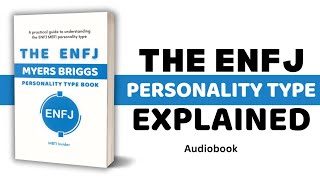 The ENFJ Personality Type Explained | Audiobook