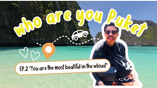 who are you Phuket?I Ep2.You are the most beautiful in the world I #vlogthailand #เสธยอดเด้หนิ