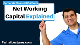 Net Working Capital | Corporate Finance | CPA Exam BEC | CMA Exam | Chp 10 p 3