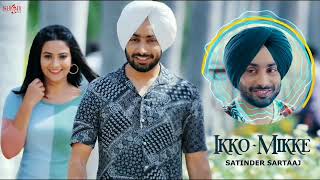 Ikko Mikke - Sanu ajkal sheesha bada ched da | Satinder Sartaaj | New Punjabi Song 2020 | New Song