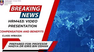 HRM453 (GROUP PRESENTATION) - COMPENSATION AND BENEFIT