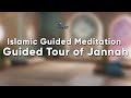 Islamic Guided Meditation | Guided Tour of Jannah Mindfullness