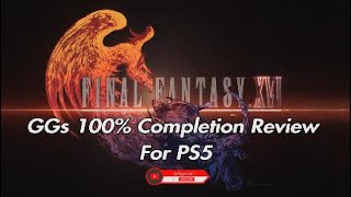 FF16/FFXVI GGs 100% Completion Review for PS5