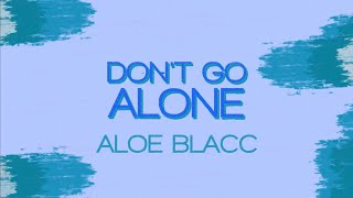 Aloe Blacc - Don’t Go Alone (Official Lyric Video)