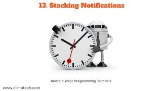 Android Wear - Stacking Notifications - Tutorial 13