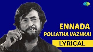 Ennada Pollaatha Vaazhikkai Lyrical | Thappu Thaalangal | Rajinikianth | SPB Hits