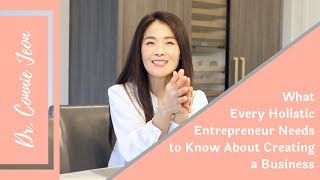 What Every Holistic Entrepreneur Needs to Know About Creating a Business