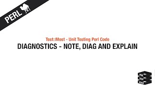 Test::Most - Unit Testing Perl Code #7: Diagnostics - note, diag and explain