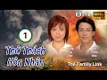 Thử Thách Hôn Nhân (The Family Link) 01/21| Mã Quốc Minh | Đặng Tụy Văn |Thương Thiên Nga | TVB 2007