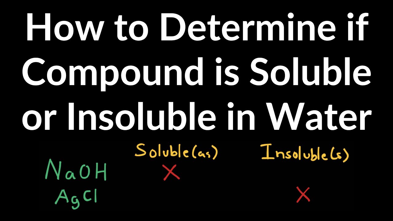 How To Determine If Ionic Compound Is Soluble Or Insoluble In Water ...