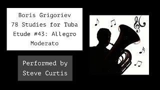 Etude #43: Allegro Moderato - Grigoriev 78 Studies for Tuba