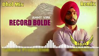 Record Bolde Dhol Remix Ammy Virk Ft Khan Saab by Lahoria Production New Punjabi song Dhol mix 2023