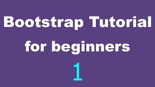 Bootstrap Tutorial for Beginners - 01 - Introduction