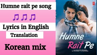 (English lyrics)- HUMNE RAIT PE Song lyrics  in English translation| HUME TUMSE PYAAR KITNA