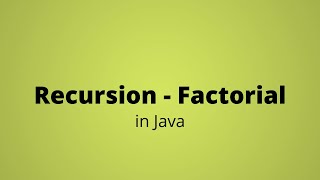 Factorial Recursion in Java - Program Step By Step