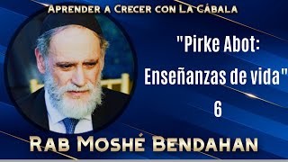 El Pirke Abot Enseñanza de la vida capitulo 6 @lacabalaconrabmoshebendahan