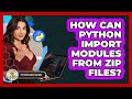 How Can Python Import Modules From Zip Files? - Python Code School