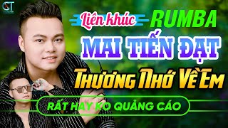 Thương Nhớ Về Em, Tiền Không Là Tất Cả - Mai Tiến Đạt | Mở To Lk Nhạc Rumba Bolero Trữ Tình Xuất Sắc